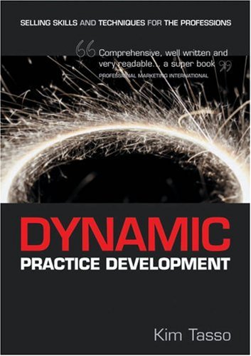 Dynamic practice development selling skills and techniques for the professions