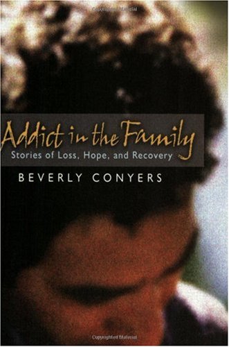 Addict in the family : stories of loss, hope, and recovery