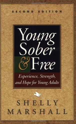 Young, sober & free : experience, strength, and hope for young adults