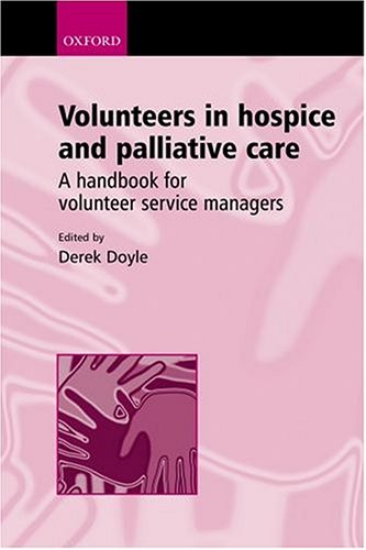 Volunteers in hospice and palliative care : a handbook for volunteer service managers