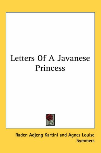 Letters of a Javanese Princess