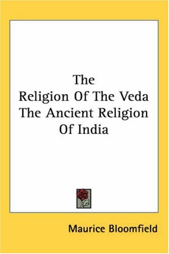 The Religion Of The Veda The Ancient Religion Of India