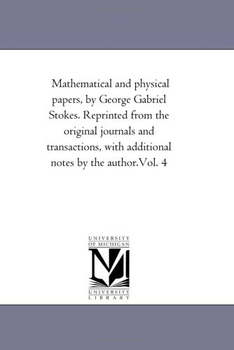 Mathematical and Physical Papers: Reprinted from the Original Journals and Transactions, with Additional Notes by the Author