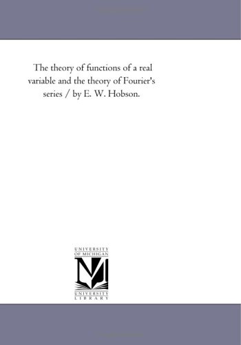 The Theory of Functions of a Real Variable and the Theory of Fourier's Series