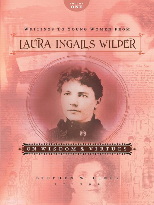 Writings to Young Women from Laura Ingalls Wilder--Volume One