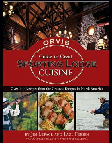 The Orvis Guide to Great Sporting Lodge Cuisine