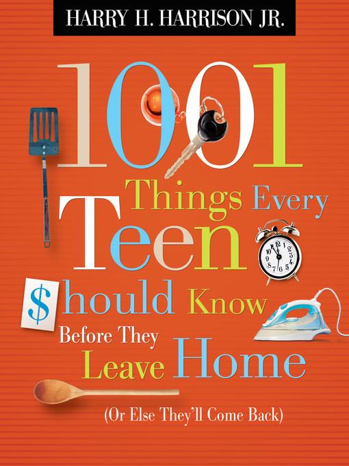 1001 Things Every Teen Should Know Before They Leave Home