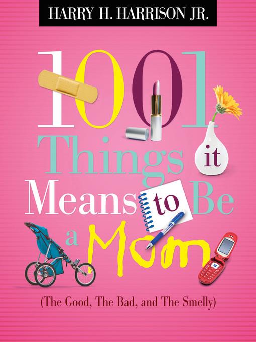 1001 Things it Means to Be a Mom