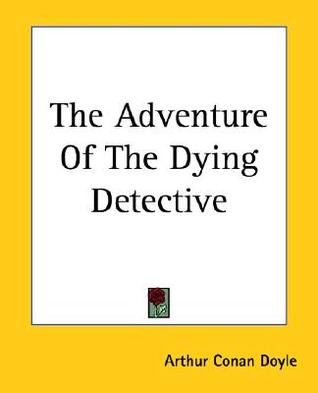 The Adventure of the Dying Detective