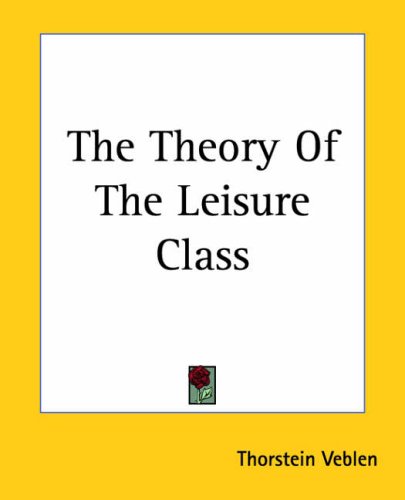 The Theory of the Leisure Class