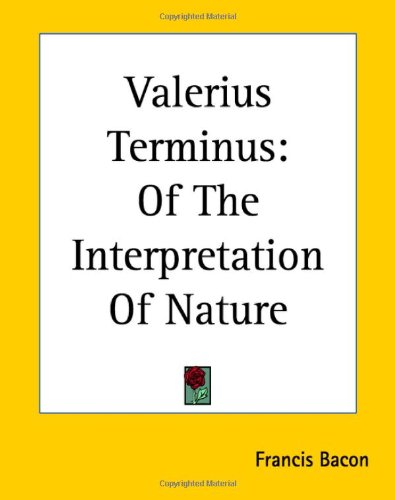 Valerius Terminus: Of The Interpretation Of Nature