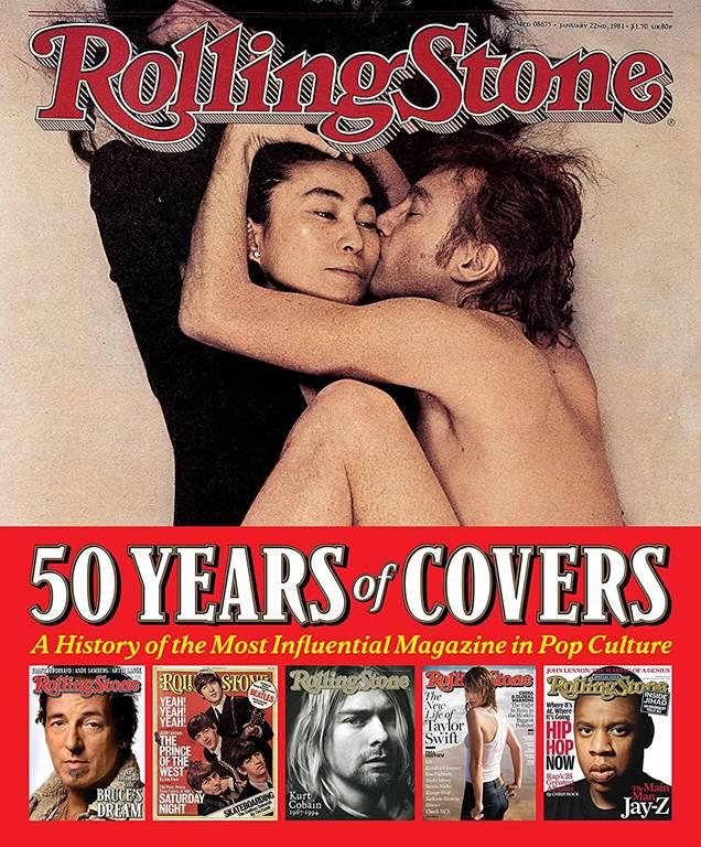 Rolling Stone 50 Years of Covers: A History of the Most Influential Magazine in Pop Culture