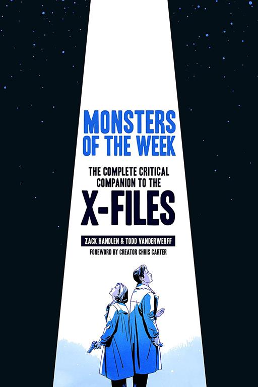 Monsters of the Week: The Complete Critical Companion to The X-Files