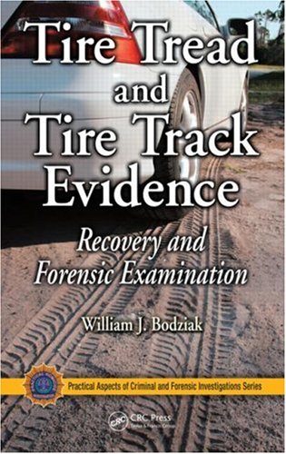 Tire tread and tire track evidence : recovery and forensic examination