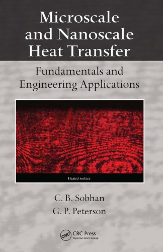 Microscale and Nanoscale Heat Transfer : Fundamentals and Engineering Applications.