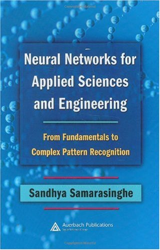 Neural Networks for Applied Sciences and Engineering