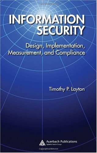 Information security : design, implementation, measurement, and compliance