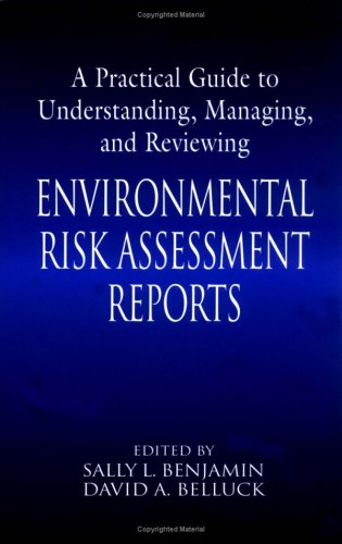 A Practical Guide to Understanding, Managing, and Reviewing Environmental Risk Assessment Reports