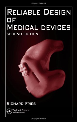 Reliable Design of Medical Devices, Second Edition.