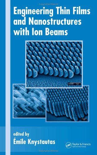 Engineering Thin Films And Nanostructures With Ion Beams