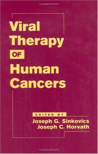 Viral Therapy of Human Cancers