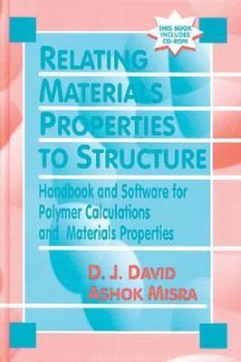 Relating Materials Properties to Structure with MATPROP Software : Handbook and Software for Polymer Calculations and Materials Properties.