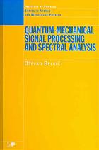 Quantum-Mechanical Signal Processing and Spectral Analysis.