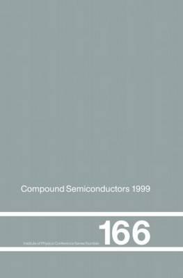 Compound semiconductors 1999 : proceedings of the Twenty-sixth International Symposium on Compound Semiconductors held in Berlin, Germany, 22-26 August 1999