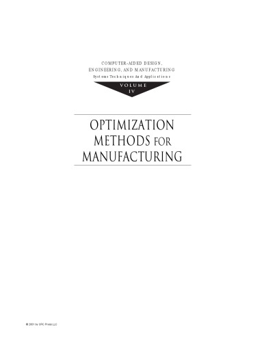 Computer-Aided Design, Engineering, and Manufacturing : Systems Techniques and Applications, Volume IV, Optimization Methods for Manufacturing.