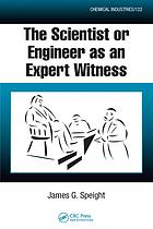 The Scientist or Engineer as an Expert Witness