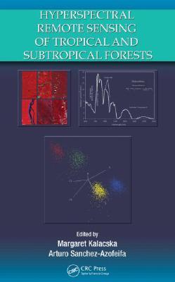 Hyperspectral Remote Sensing of Tropical and Sub-Tropical Forests.