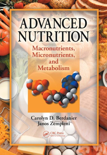 Advanced nutrition : macronutrients, micronutrients, and metabolism