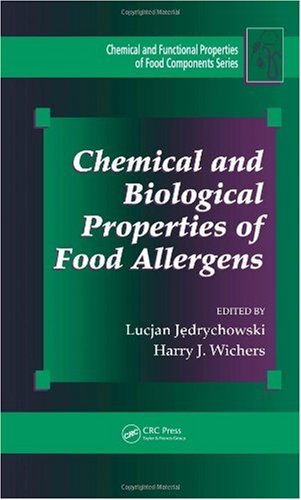 Chemical And Biological Properties Of Food Allergens (Chemical &amp; Functional Properties Of Food Components)
