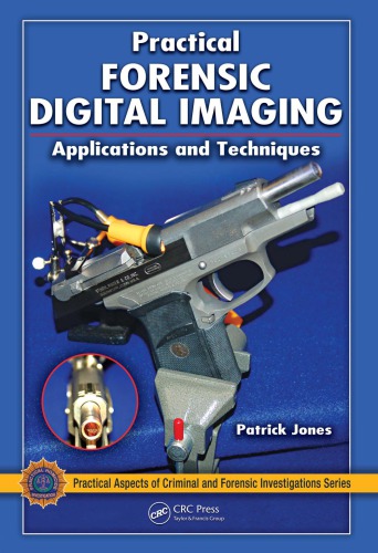 Practical Forensic Digital Imaging : Applications and Techniques.