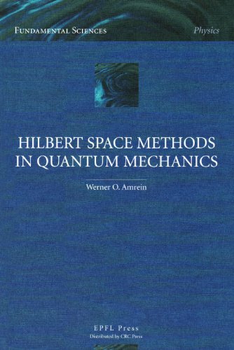 Hilbert Space Methods in Quantum Mechanics