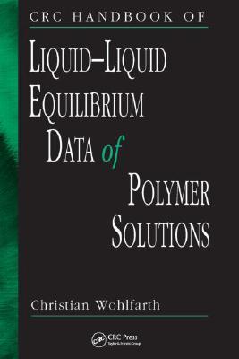 CRC Handbook of Liquid-Liquid Equilibrium Data of Polymer Solutions