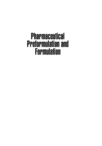 Pharmaceutical Preformulation and Formulation : a Practical Guide from Candidate Drug Selection to Commercial Dosage Form