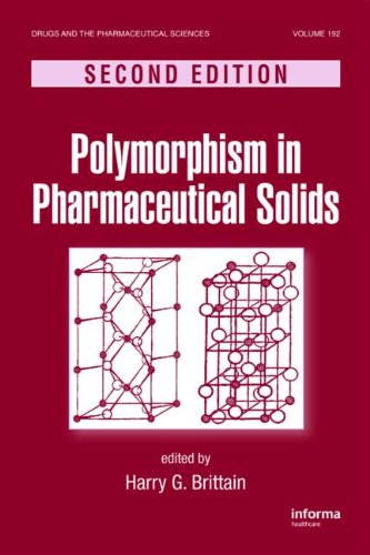 Polymorphism in Pharmaceutical Solids (Drugs and the Pharmaceutical Sciences)