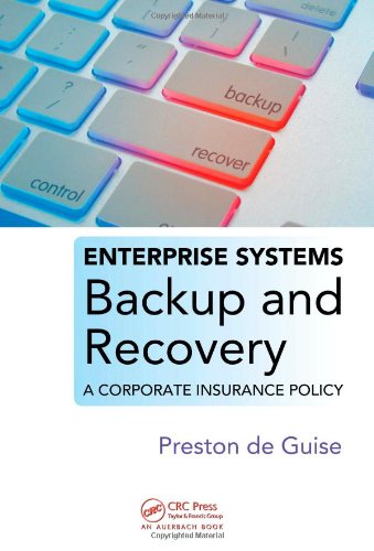 Enterprise systems backup and recovery : a corporate insurance policy