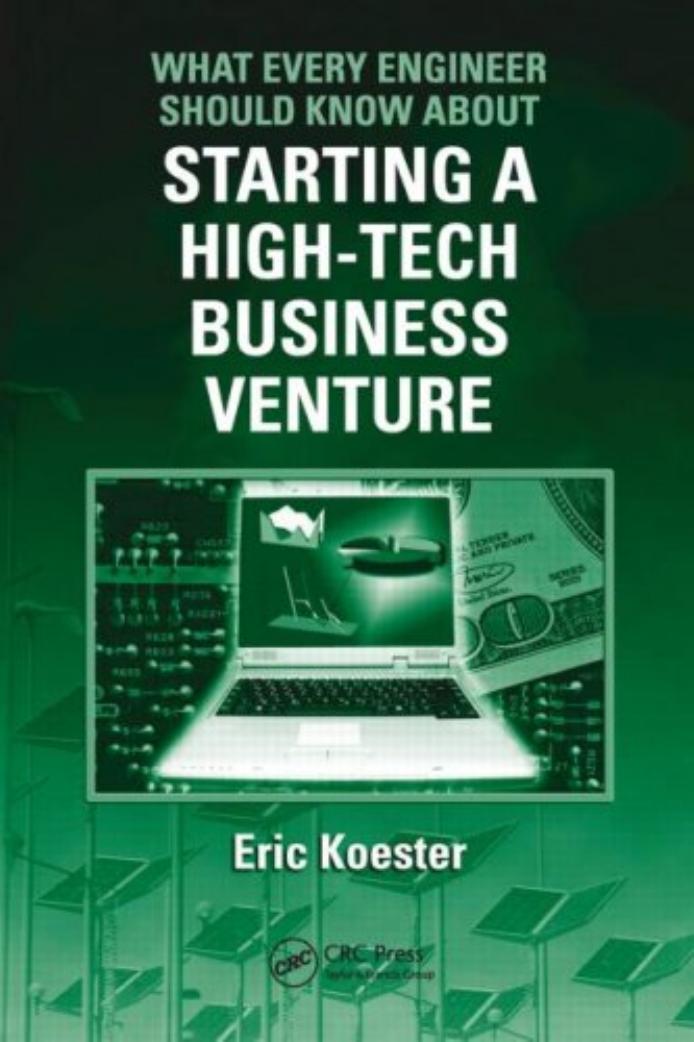 What Every Engineer Should Know about Starting a High-Tech Business Venture