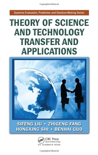 Theory Of Science And Technology Transfer And Applications (Systems Evaluation, Prediction And Decision Making)