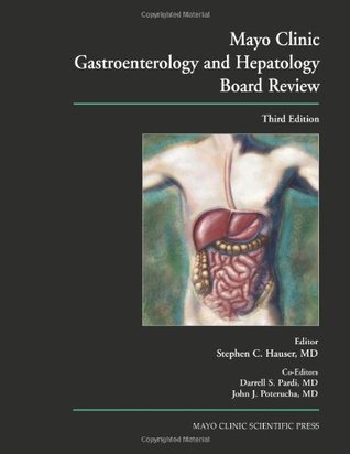 Mayo Clinic Gastroenterology and Hepatology Board Review