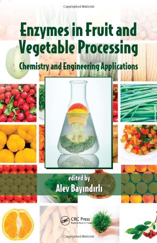 Enzymes in fruit and vegetable processing : chemistry and engineering applications