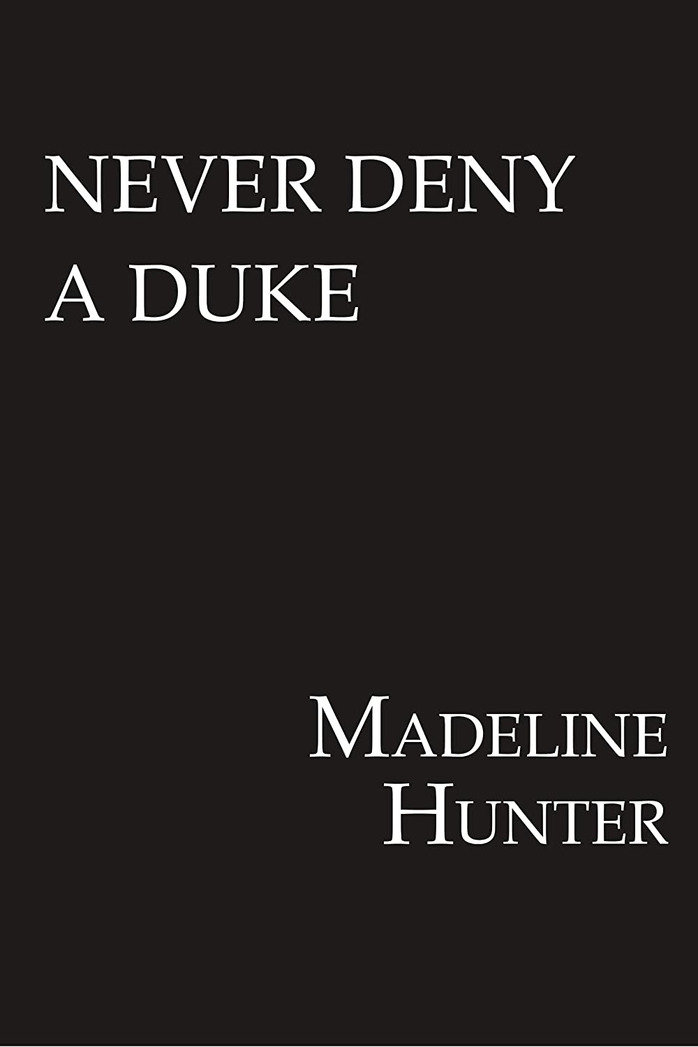 Never Deny a Duke: A Witty Regency Romance (Decadent Dukes Society)