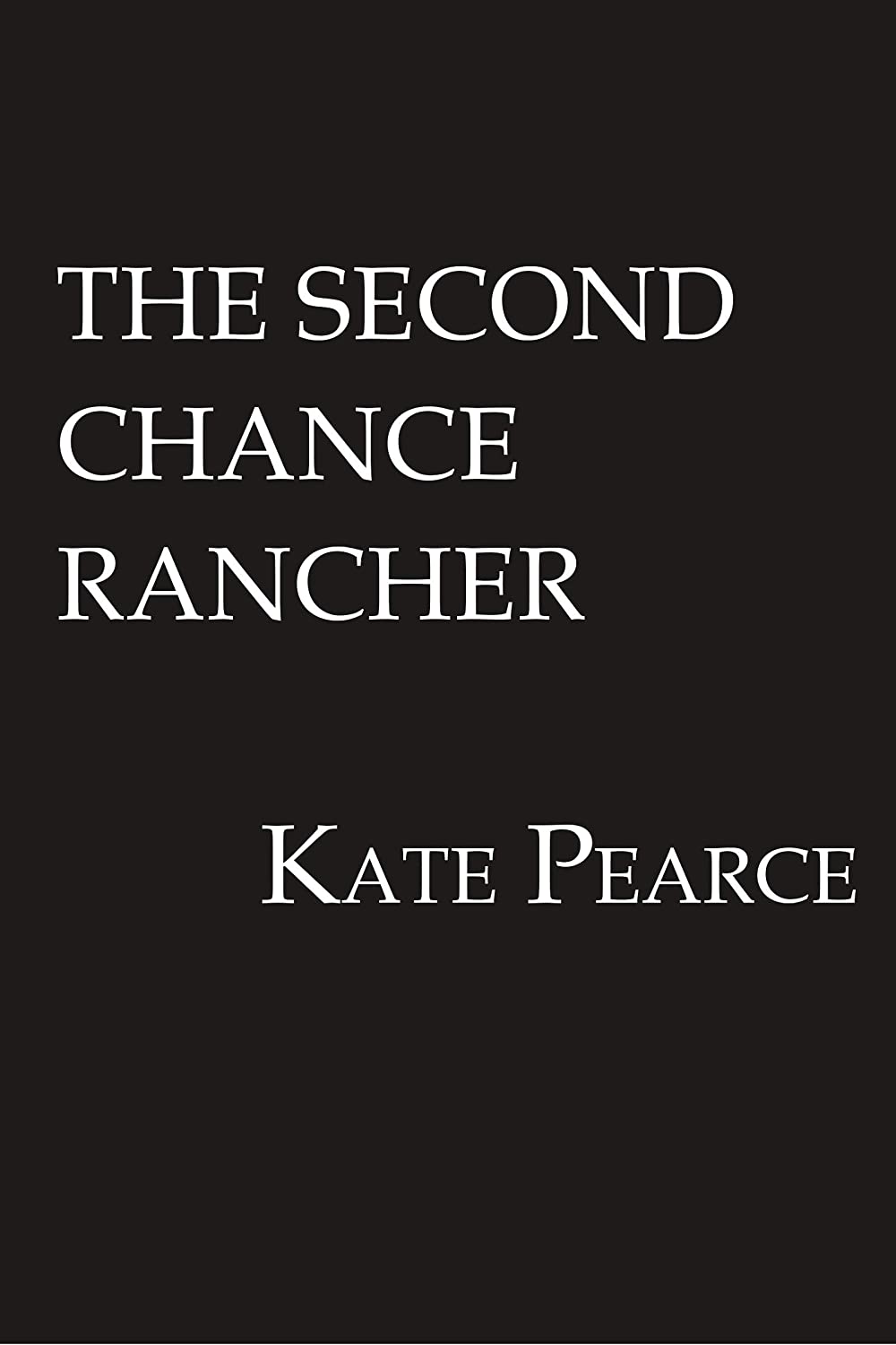 The Second Chance Rancher: A Sweet and Steamy Western Romance (The Millers of Morgan Valley)