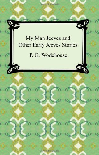 My Man Jeeves and Other Early Jeeves Stories