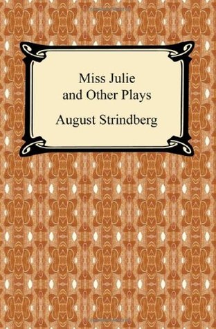 Miss Julie and Other Plays