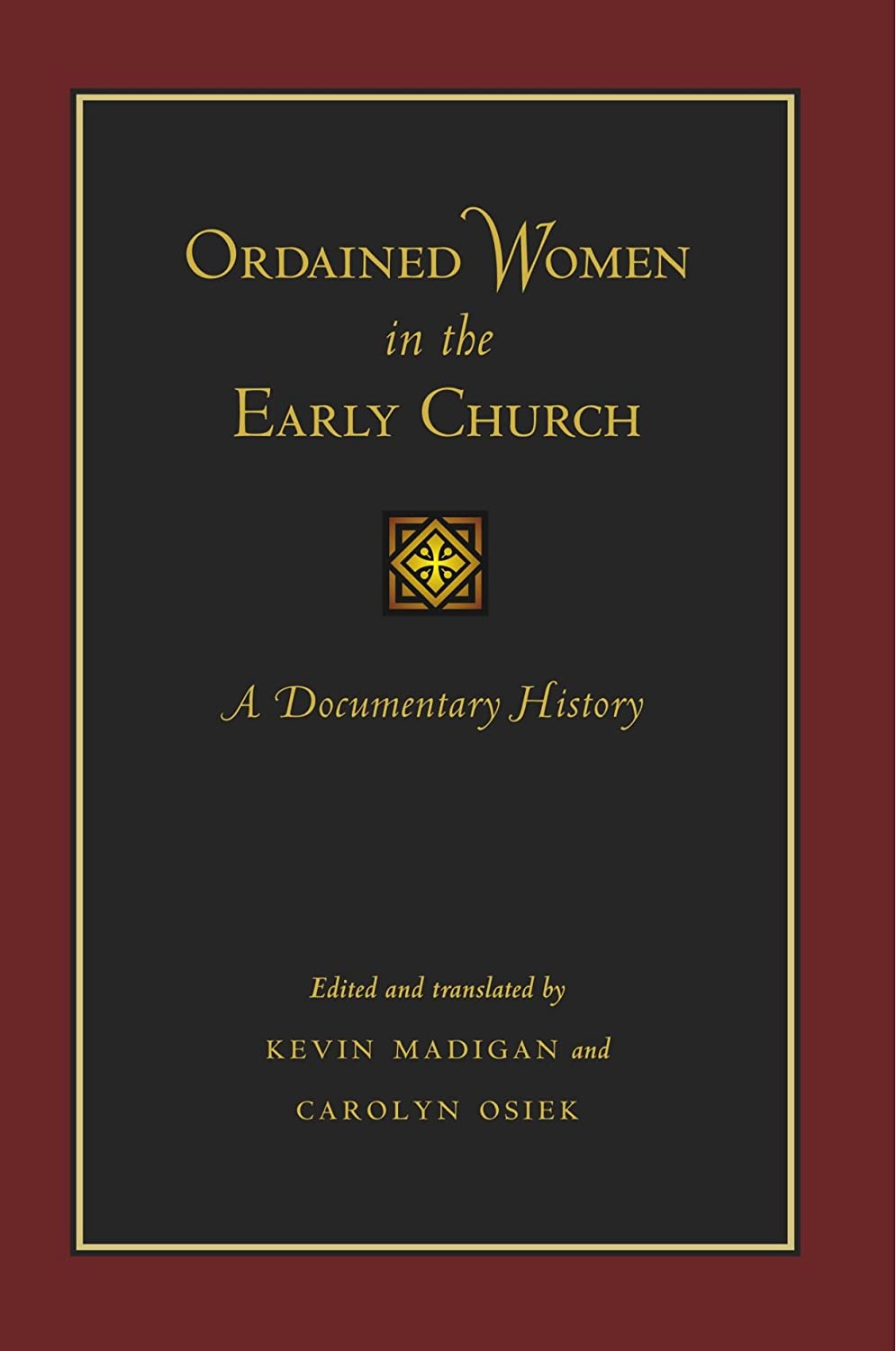 Ordained Women in the Early Church: A Documentary History