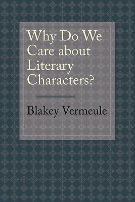 Why Do We Care about Literary Characters?