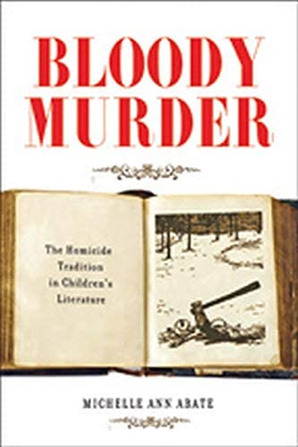 Bloody Murder: The Homicide Tradition in Children's Literature